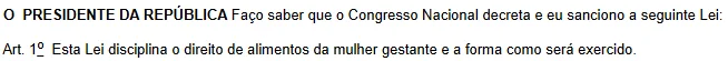 Fragmento da lei Nº 11.804, de 5 de novembro de 2008, que garante o direito de alimentos gravídicos.